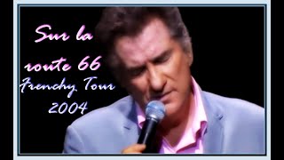 Eddy Mitchell - Sur la route 66 - LIVE HQ STEREO 2004