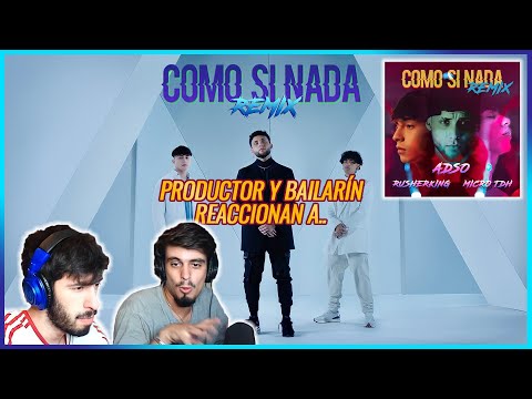ADSO, RUSHERKING, MICRO TDH - COMO SI NADA REMIX | 🌟 Reacción Productor y Bailarín🌟 | #NeckeYBisweik
