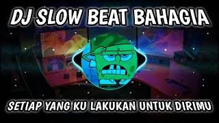 Download lagu DJ SETIAP YANG KU LAKUKAN UNTUK DIRIMU  DJ BAHAGIA SLOW BEAT TIKTOK VIRAL REMIX FULL BASS 2021 mp3