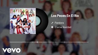 Pandora - Los Peces En El Río (Audio)