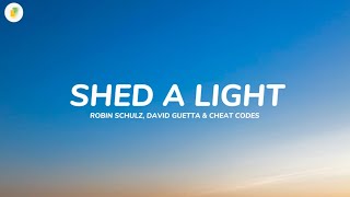 Robin Schulz, David Guetta &amp; Cheat Codes - Shed a Light (Lyrics)
