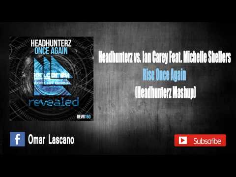 Headhunterz vs. Ian Carey feat. Michelle Shellers - Rise Once Again (Headhunterz Mashup)