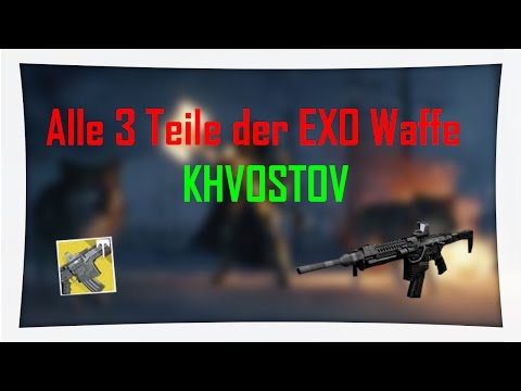 Destiny: Alle 3Teile der Exo Waffe Khvostov(Wir haben ein gewähr gefunden)