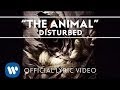 Disturbed - The Animal [Lyric Video]