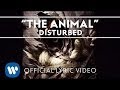 Disturbed - The Animal [Lyric Video] 