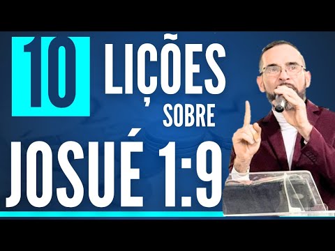 ✅️ PREGAÇÃO SOBRE JOSUÉ 1:9. 10 Lições | Amilton Deolindo.