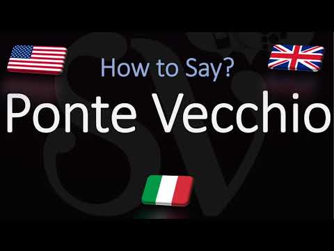 How to pronounce Ponte Vecchio? (CORRECTLY) Meaning & Pronunciation