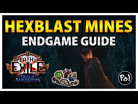 Hexblast Mines Endgame Guide for 3.22 Ancestors League| Path of Exile