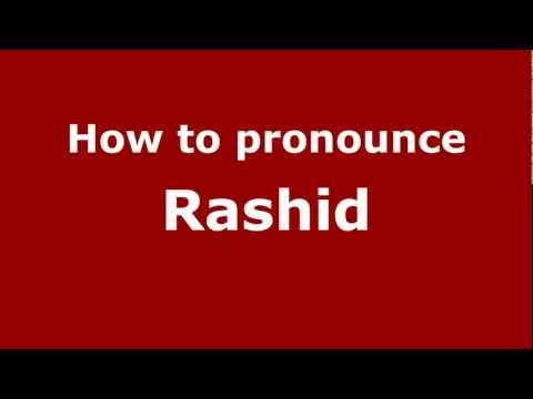 How to Pronounce Rashid - PronounceNames.com