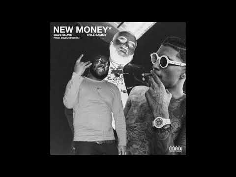 DAZE SUAVE FT. TRILL SAMMY - NEW MONEY (PROD. BY BELDONDIDTHAT)