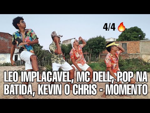 4/4🔥 - LEO IMPLACAVEL, MC DELL, POP NA BATIDA, KEVIN O CHRIS - MOMENTO(COREOGRAFIA ILAN CHARLES)