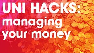 UNI HACKS: managing your money