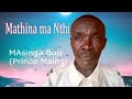 Mathina Ma Nthi By Masinga Boiz Prince Maingi Cell 0713294559 And 0113291907