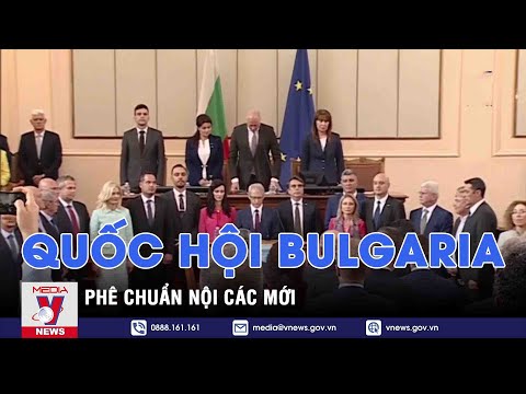 Quốc hội Bulgária phê chuẩn nội các mới - Tin thế giới - VNEWS
