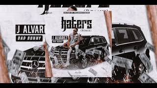 Haters (Remix) - J Álvarez Ft. Bad Bunny