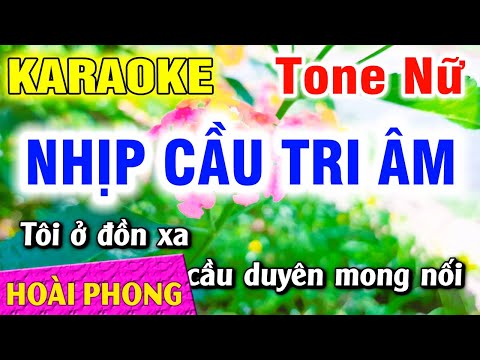 Karaoke Nhịp Cầu Tri Âm Tone Nữ Nhạc Sống Mới | Hoài Phong Organ