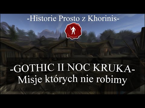 Gothic II NK: Misje których nie robimy