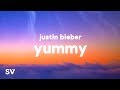 Justin Bieber - Yummy (Lyrics)