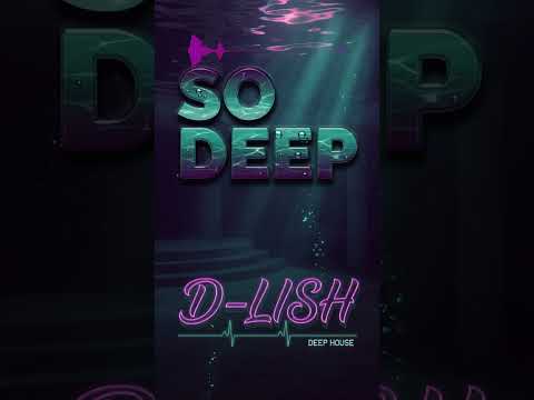 So Deep By D Lish