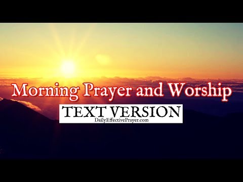 Morning Prayer and Worship | Praise and Worship Morning Prayer (Text Version - No Sound)