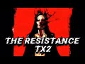 1 Hour Long The Resistance Tx2 TX2OFFICIALi
