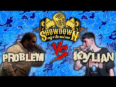 |The Showdown| PROBLEM vs KYLIAN (1º Round, 2º Semifinale )