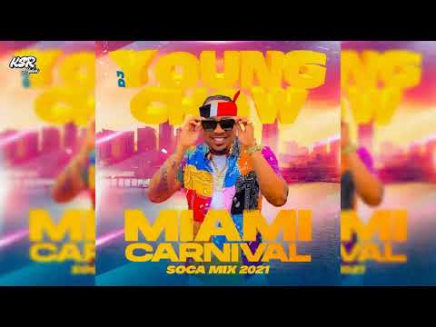 Miami Carnival 2021 Soca Mix Presented by DJ Young Chow