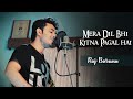 Mera Dil Bhi Kitna Pagal Hai Raj Barman Unplugged Cover Saajan