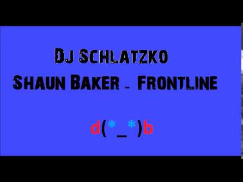 Shaun Baker - Frontline [House Mix] DJ Schlatzko