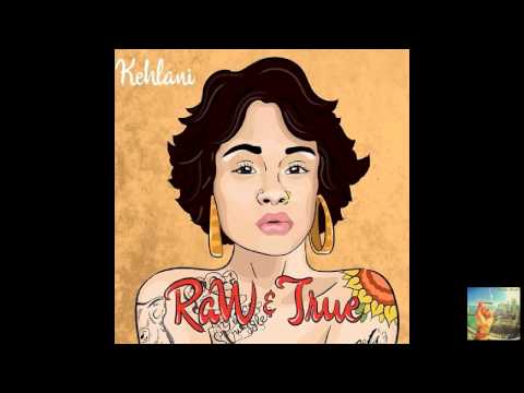 Kehlani - Raw and True (Raw & True)