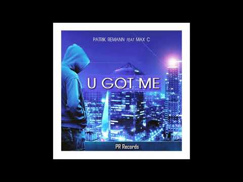 PATRIK REMANN FT  MAX C - U GOT ME (RED'S REMIX) (Audio Only)