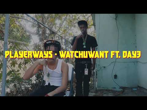 PLAYERRWAYS - WHATCHUWANT Ft. DAY3 (Official Music Video)