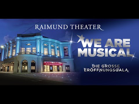 Premiere | WE ARE MUSICAL - Die große Raimund Theater Eröffnungsgala