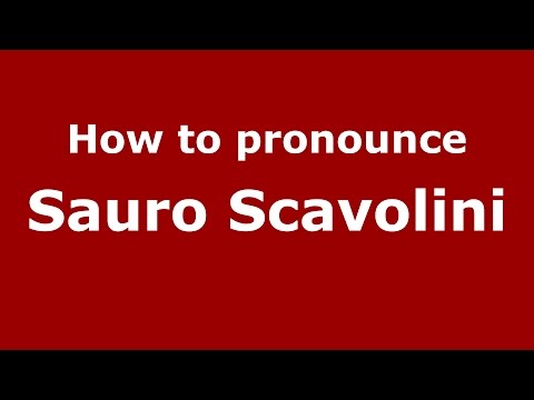 How to pronounce Sauro Scavolini (Italian/Italy)  - PronounceNames.com