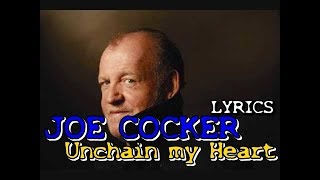 Joe Cocker - Unchain my Heart - Lyric Video