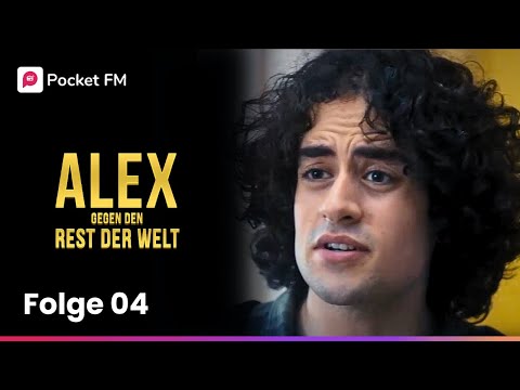Folge 04 | Alex Gegen Den Rest Der Welt | Pocket FM