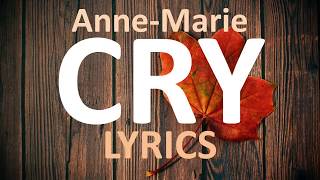 Anne-Marie – Cry (Lyrics)