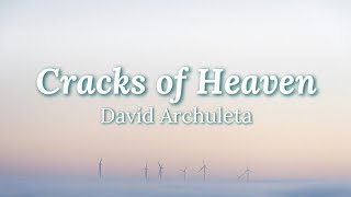 David Archuleta - Cracks of Heaven (Lyric Video)