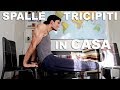 COME SVILUPPARE SPALLE E TRICIPITI ENORMI IN CASA! ALLENAMENTO A CORPO LIBERO! SENZA ATTREZZI