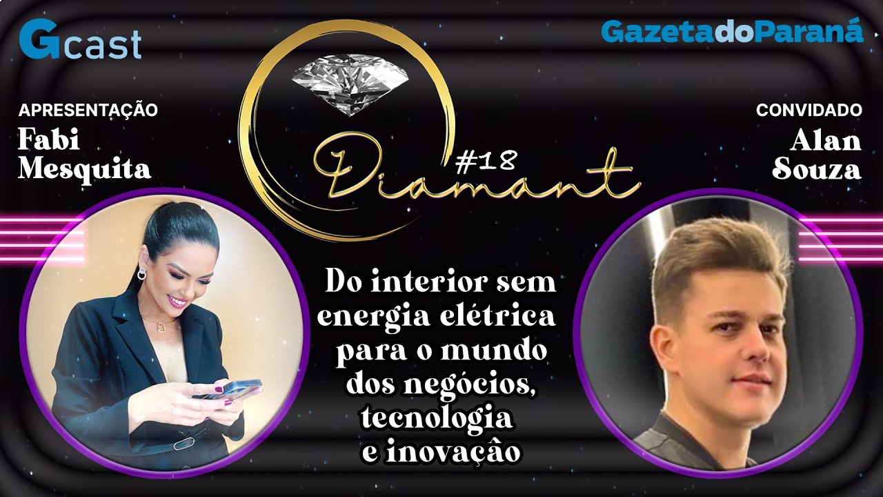 DIAMANT #18 | Alan Souza – Do interior para o mundo dos negócios, tecnologia e inovação