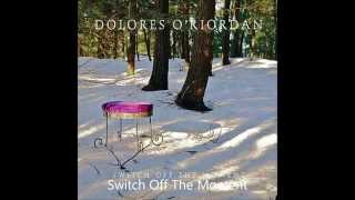 Dolores O&#39;Riordan track by track [Switch off the moment &amp; Skeleton]