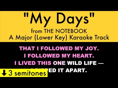 "My Days" (Lower Key) from The Notebook (A Major) - Karaoke Track with Lyrics on Screen