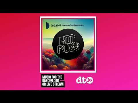 Panfil & Rubh, Wayne Le Feat. Resonomics - You Know [Hot Fuss]
