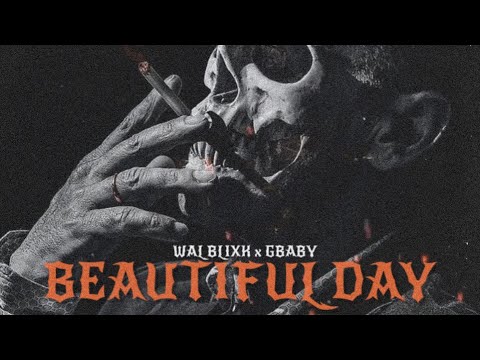 Wal Blixk x Gbaby - Beautiful Day