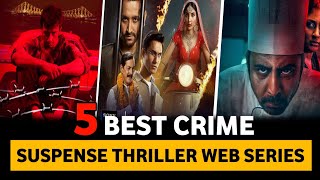 Top 5 Best Crime Thriller Suspense Web Series In Hindi 2023 || Best Thriller Web Series In Hindi