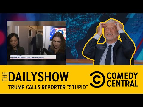 Trump Calls Reporter "Stupid" | The Daily Show | Comedy Central Africa