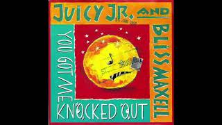 Juicy Jr. And Bliss Maxell ‎– You Got Me Knocked Out (Radio Edit)