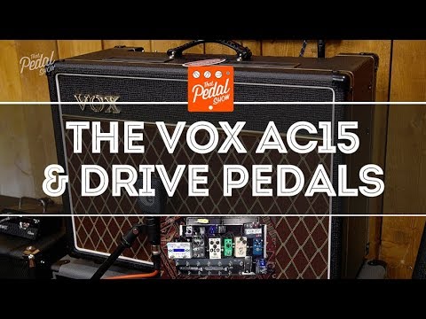 That Pedal Show – The Vox AC15: Different Drive Pedals, Guitars And A Bit Of Wet-Dry Too