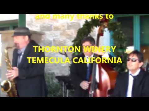 Ken Rice  Simply Sax Trio  Thornton Winery  Temecula Ca. Nov. 10th Day 2