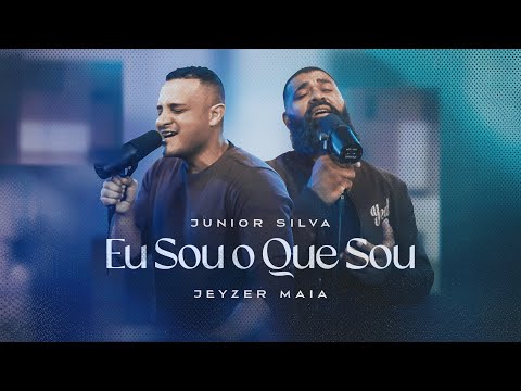 Junior Silva feat Jeyzer Maia - Eu sou o que sou